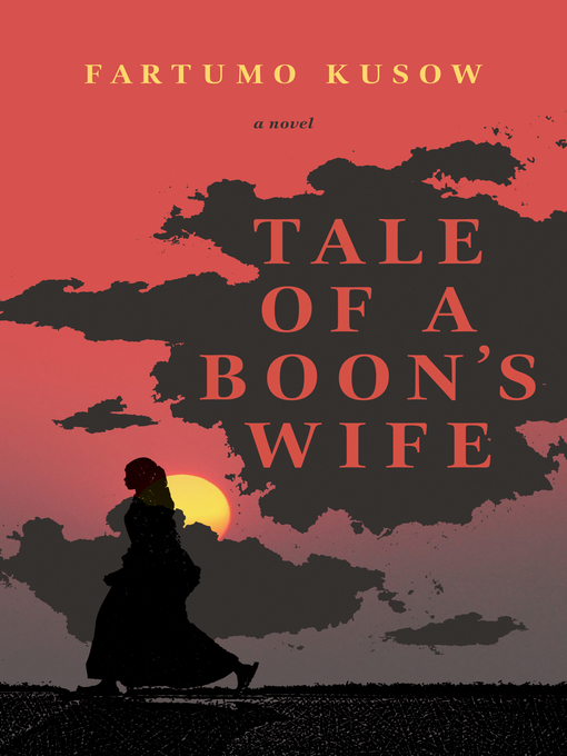 Title details for Tale of a Boon's Wife by Fartumo Kusow - Available